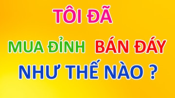 Mua đỉnh bán đáy trên thị trường chứng khoán