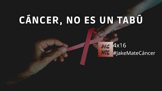 Jake Mate 4x16 - Cáncer, no es un tabú