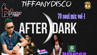 TIFFANY DISCO AFTER DARK 70 SOUL VOL 1 DJ MASTER ROGJ TEL 876-825-6118