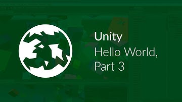Unity: Hello World, Part 3