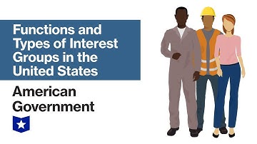 Functions and Types of Interest Groups in the United States | American Government