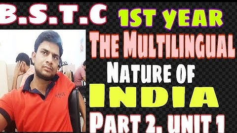 The Multilingual Nature of India, part 2 unit 1, B.S.T.C 1st year English