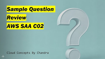 Sample Questions Review - AWS Solutions Architect Associate SAA C02