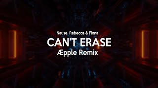 Nause, Rebecca & Fiona - Can't Erase (ÆPPLE Remix) Resimi