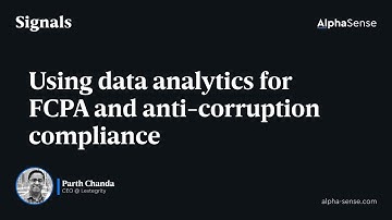 Using Data Analytics for FCPA and Anti-corruption Compliance | Signals by AlphaSense Podcast