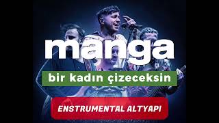 Manga - Bir Kadın Çizeceksin Ensturmental Altyapı Vokalsiz