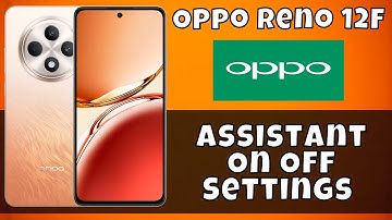 Oppo Reno 12F Assistant On Off Settings || How to enable Google Assistant | How to disable Assistant