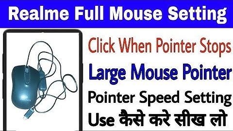 Realme phone full mouse settings।।realme large mouse pointer/click when Pointer stops/pointer Speed