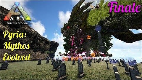ARK Pyria: Mythos Evolved - FINALE