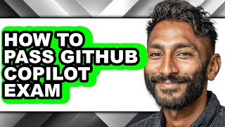 Celebrity How to Pass Github Copilot Exam (easy Method) Wealth