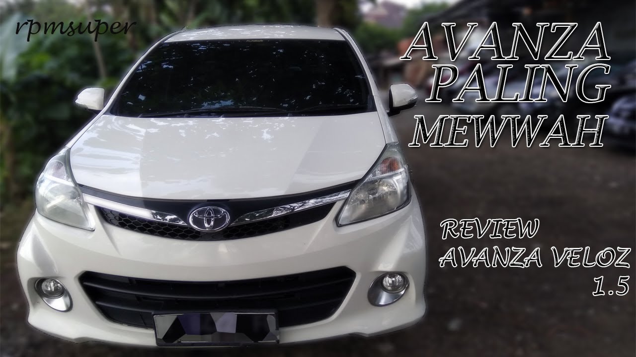 Review Toyota Avanza Veloz 15 2012 Youtube