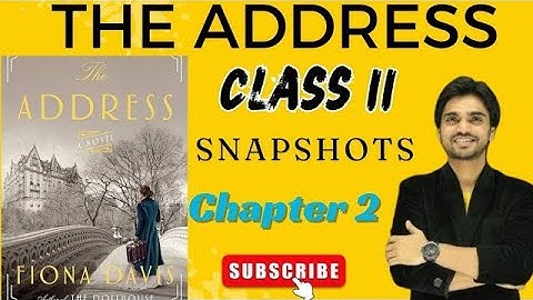 Dear Sir ❤️ Class 11 Chapter 2 | The Address | Full Explanation