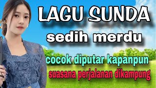 Lagu sunda paling enak didengar saat perjalanan / suasana jalan perkampungan