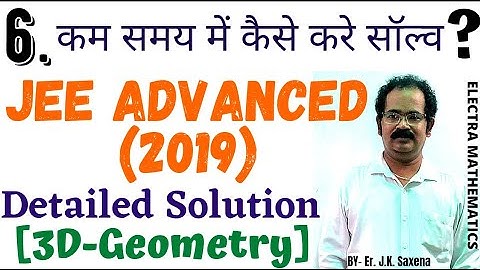 6. JEE ADVANCED (2019) - Detailed Solution | Mathematics | IIT JEE | JEE Math | BY- Er. J.K. Saxena