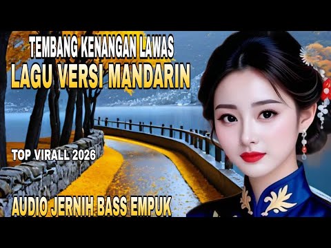 LAGU VERSI MANDARIN INDO TOP VIRALL 2026 ❤️❤️ CINTA SERIBU BULAN..AUDIO JERNIH FULL HD BASS EMPUK