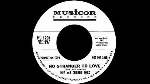 Inez And Charlie Foxx - No Stranger To Love