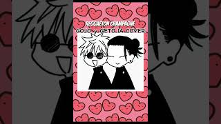 REGGAETON CHAMPAGNE GOJO~GETO IA COVER  #gojosatoru#getosuguru