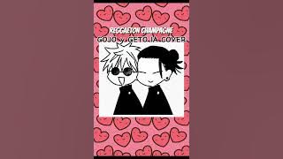 REGGAETON CHAMPAGNE GOJO~GETO IA COVER  #gojosatoru#getosuguru