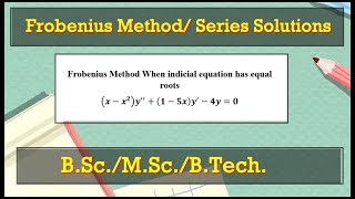 Frobenius Method | When indicial equation has equal roots | Differential Equations