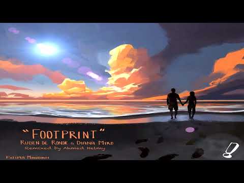 Ruben De Ronde & Diana Miro - Footprint (Ahmed Helmy Extended Remix)