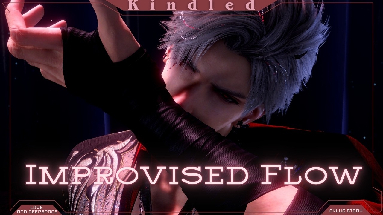 Sylus Kindled | Improvised Flow | Love and Deepspace