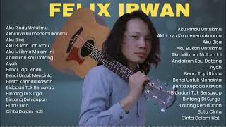 Lagu Galau Paling Ngena 😭 | Felix Irwan Acoustic Cover Full Album