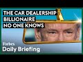 The car dealership billionaire no one knows