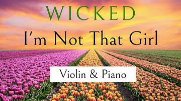 Thumbnail of WICKED - I'm Not That Girl | Violin & Piano Cover (+ Sheet Music)