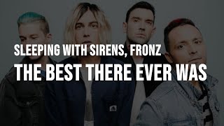 Download Lagu Sleeping With Sirens - The Best There Ever Was (feat. Fronz) [Clean - Lyrics] MP3