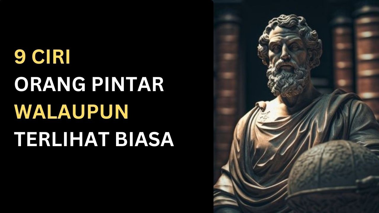 9 Ciri Orang Yang Terlihat Biasa Saja Padahal Sebenarnya Pintar | Filsafat Stoikisme | Stoikisme88