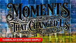 Moments That Changed Us | Real Stories from the KabU Community – Kabbalah Explained Simply