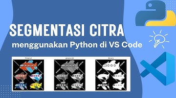 Segmentasi Citra menggunakan Python di VS Code