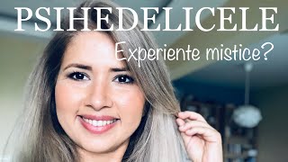 PSIHEDELICELE 🍄 | Legatura lor cu spiritualitatea