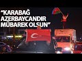 Azerbaycan Halkı Zaferi Coşkuyla Kutluyor