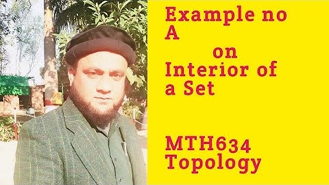 MTH634 Topology  Example on interior of a Set