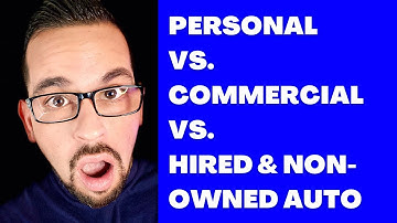 When do I need personal auto vs. business auto vs. hired & non-owned auto coverage