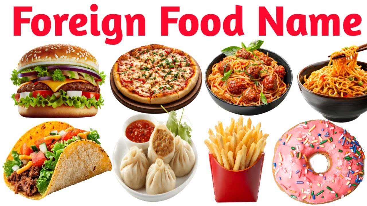 20 Foreign Food Names for Kids | Popular International Dishes with Pictures | Learn Food Names