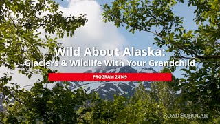 24149 - Wild About Alaska: Glaciers & Wildlife With Your Grandchild