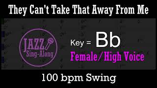 They Can't Take That Away From Me - Intro + Lyrics in Bb (Female) - Jazz Sing-Along