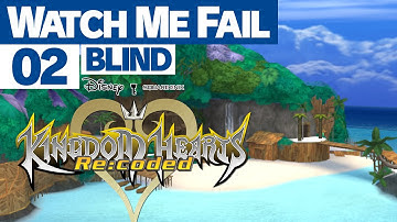 Watch Me Fail | Kingdom Hearts Re:coded (BLIND) | 2 | "Destiny Islands"