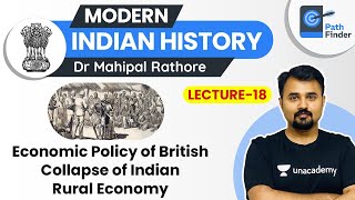 L18: Economic Policy of British l Collapse of Rural Economy l Modern Indian History | UPSC CSE 2021