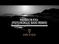 Kehna hi kya  psychedelic bass remix  bollywood x deep house  2020  mr vish mrvishofficial