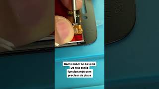 Como saber se os Leds da tela está funcionando #celulares #assistenciatécnica #dicas