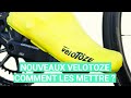 Nouveaux VeloToze : comment les mettre ?