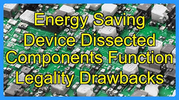 Energy Saving Device Dissected Components Function Legality Drawbacks
