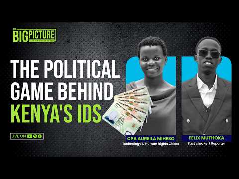 The Political Game Behind Kenya's IDs