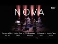 Nova  live at bozar feat ben van gelder  nelson veras  kit downes  antoine pierre extract