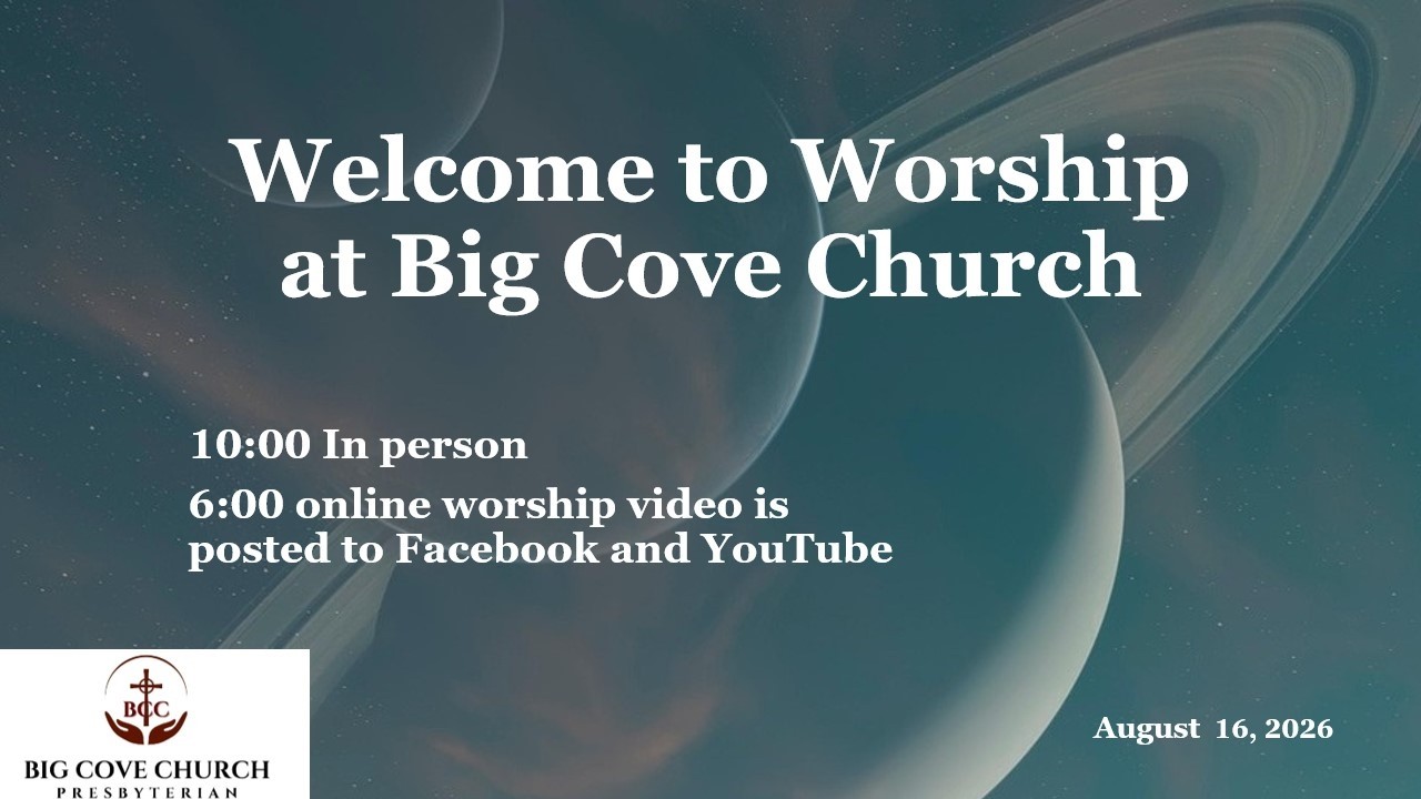 Big Cove Weekly Virtual Service for 08/16/2026 ”God’s Dream for the World”