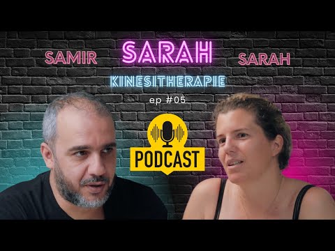 Samir Bellik Pocast - Sarah Kiné "kinésithérapie"