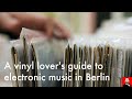 A vinyl lover's guide to electronic music in Berlin